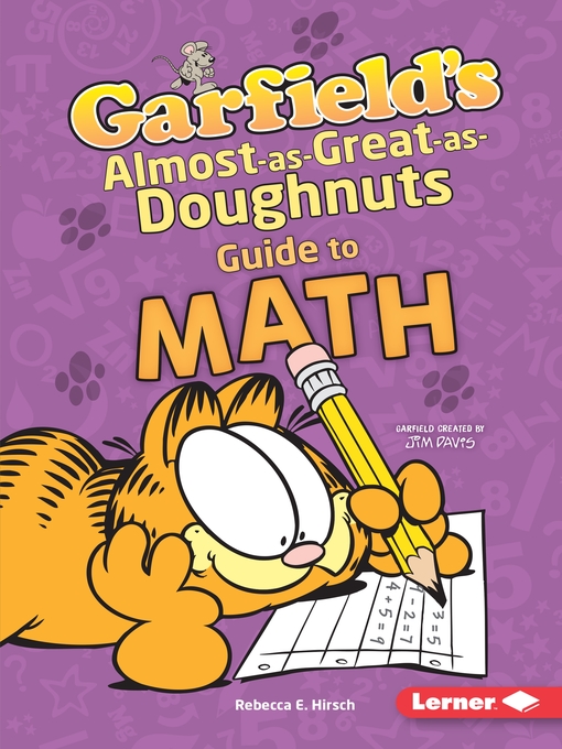 Title details for Garfield's ® Almost-as-Great-as-Doughnuts Guide to Math by Rebecca E. Hirsch - Available